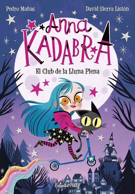 Anna Kadabra 1. El Club de la Lluna Plena | 9788491379744 | Mañas, Pedro | Librería Sendak