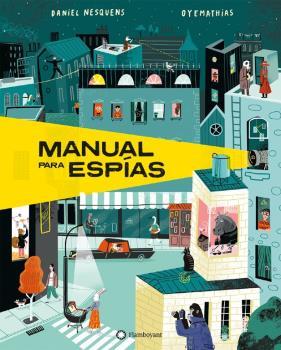 Manual para espías | 9788418304439 | Daniel Nesquens/Mathias Sielfeld "Oyemathias" (Ilustr. | Llibreria Sendak