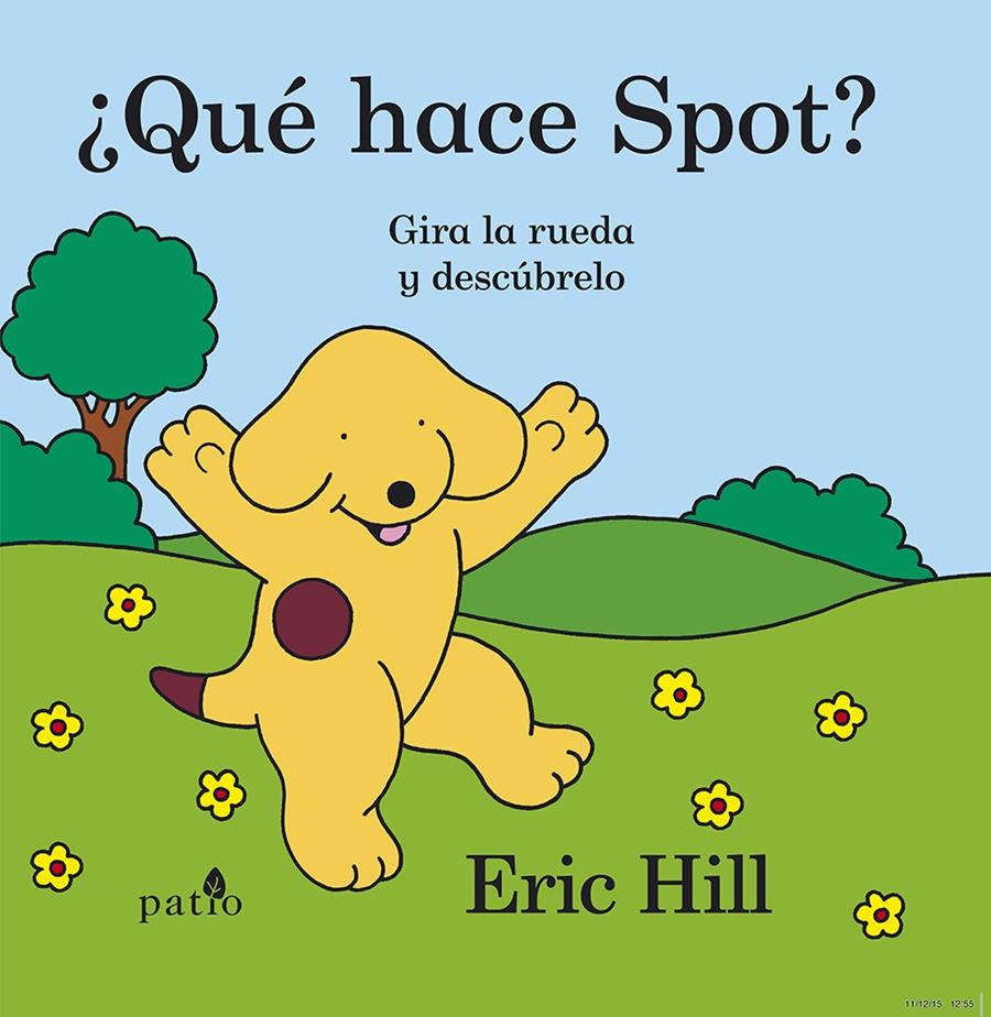 ¿Qué hace Spot? | 9788416620296 | Hill, Eric | Llibreria Sendak