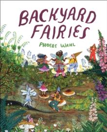 Backyard Fairies | 9781524715274 | WAHL, PHOEBE | Llibreria Sendak