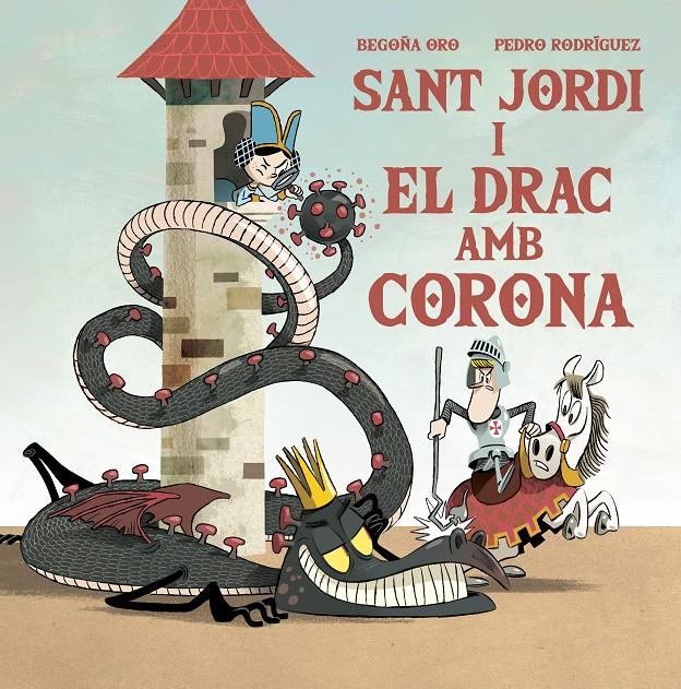 Sant Jordi i el drac amb corona | 9788448857653 | Oro, Begoña/Rodríguez, Pedro | Llibreria Sendak