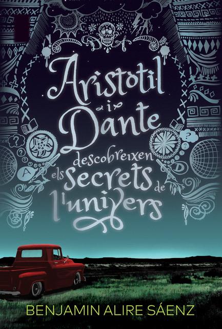 Aristòtil i Dante descobreixen els secrets de l'univers | 9788412006933 | ALIRE SAENZ,BENJAMIN | Llibreria Sendak