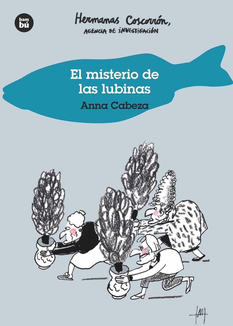 Hermanas Coscorrón, agencia de investigación - El misterio de las lubinas | 9788483435120 | Cabeza, Anna | Llibreria Sendak
