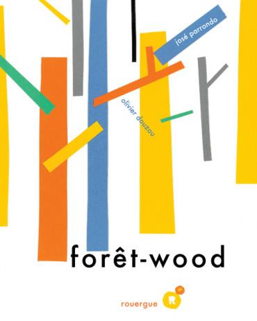 Foret-wood | 9782812605024 | Oliver Douzou / José Parrondo | Librería Sendak