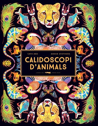 Calidoscopi d'animals | 9788412270471 | Ard, Cath | Librería Sendak