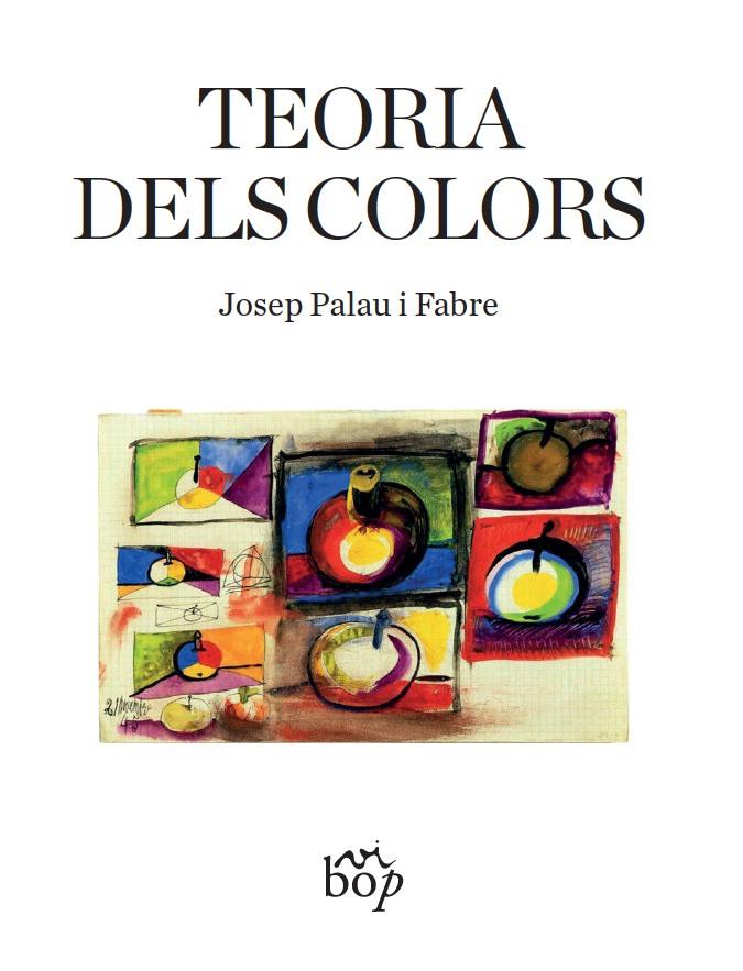Teoria dels colors | 9788412030969 | Palau i Fabre, Josep | Llibreria Sendak