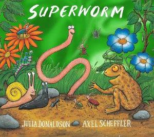 Superworm | 9780702303982 | Donaldson, Julia/ Scheffler, Axel | Llibreria Sendak