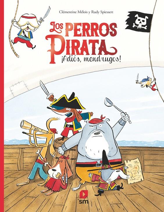 Los Perros Pirata 1. ¡Adiós, mendrugos! | 9788413183046 | Me´lois, Cle´mentine | Llibreria Sendak