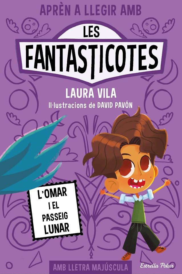 Les Fantasticotes 3. L'Omar i el passeig lunar | 9788413894898 | Vila, Laura | Llibreria Sendak