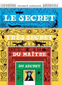 Le secret très secret du maître du secret | 9791035203221 | Pianina, Vincent | Llibreria Sendak