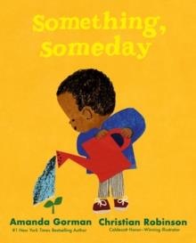 Something, Someday | 9780241535875 | Gorman, Amanda / Robinson, Christian | Llibreria Sendak