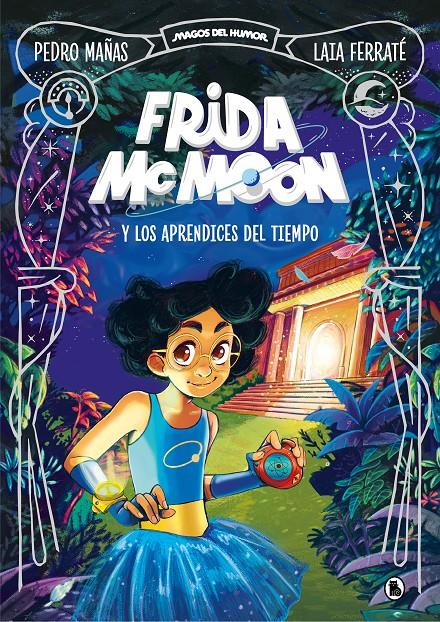 Frida McMoon y los aprendices del tiempo | 9788402425812 | Mañas, Pedro/Ferraté, Laia | Llibreria Sendak