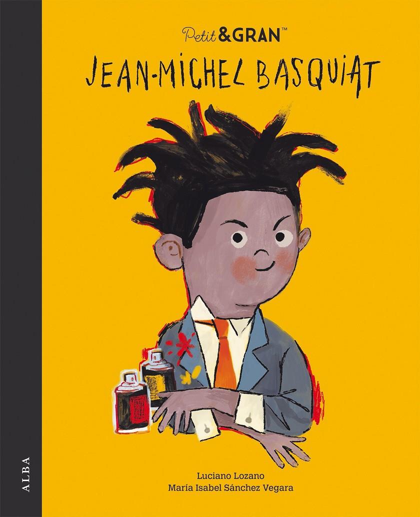 Petit & Gran Jean-Michel Basquiat | 9788490657331 | Sánchez Vegara, María Isabel | Llibreria Sendak