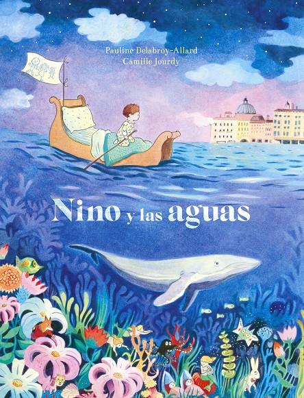Nino y las aguas | 9788467945713 | Pauline Delabroy-Allard & Camille Jourdy | Llibreria Sendak