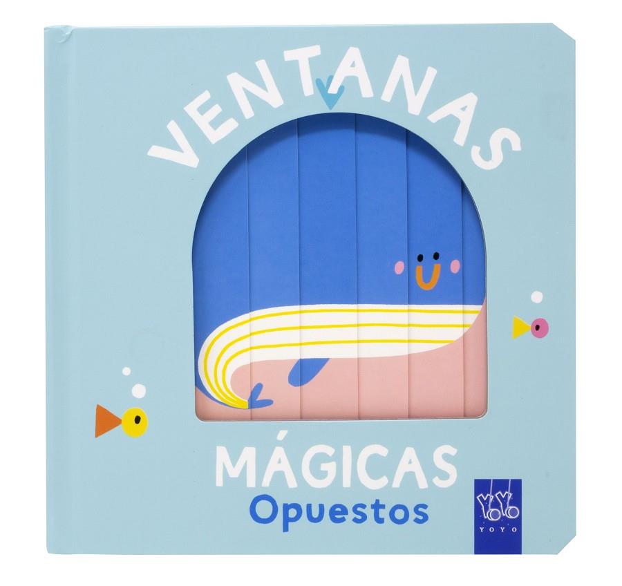 Ventanas mágicas. Opuestos | 9788408259626 | YOYO | Librería Sendak