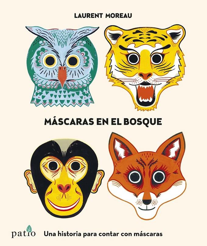Máscaras en el bosque | 9788416429745 | Moreau, Laurent | Llibreria Sendak