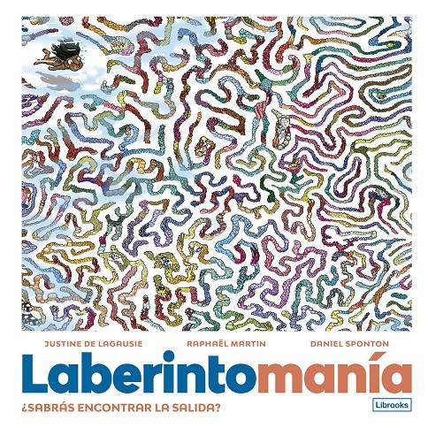 Laberintomanía | 9788412725353 | de Lagausie, Justine/Martin, Raphaël | Librería Sendak