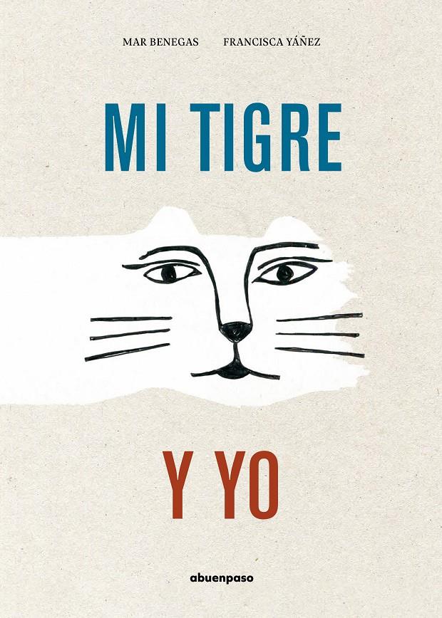 Mi tigre y yo | 9788417555573 | Benegas Ortiz, Mar | Llibreria Sendak