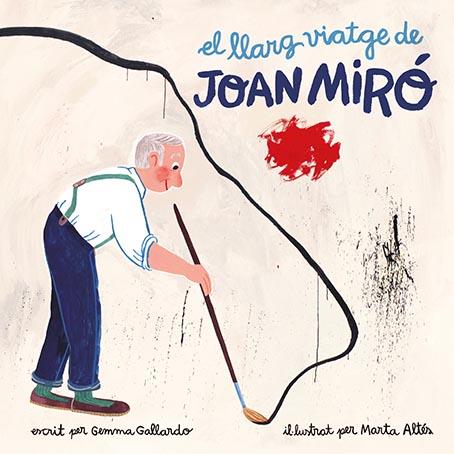 El llarg viatge de Joan Miró | 9788416411580 | Gallardo, Gemma | Llibreria Sendak