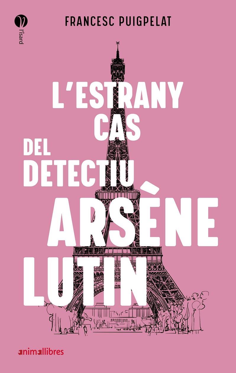 L'estrany cas del detectiu Arsène Lutin | 9788418592010 | Puigpelat, Francesc | Llibreria Sendak