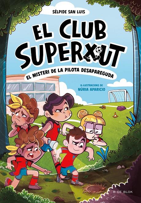 El Club Superxut 1 - El misteri de la pilota desapareguda | 9788419910080 | San Luis, Sélpide | Llibreria Sendak