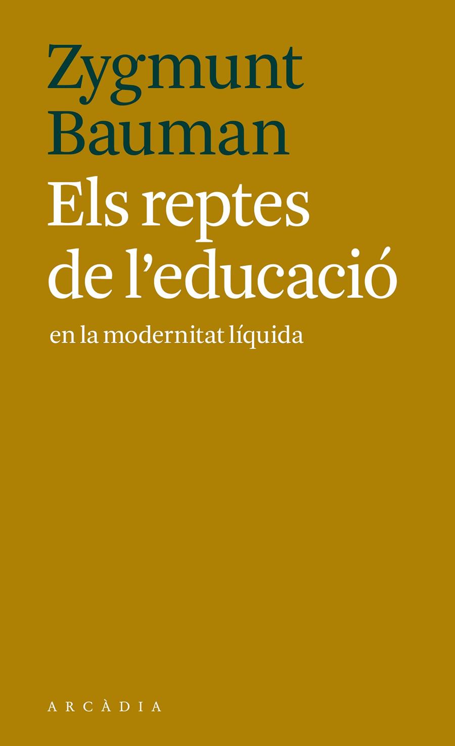 Els reptes de l'educació en la modernitat líquida | 9788494616341 | Bauman, Zygmunt | Llibreria Sendak