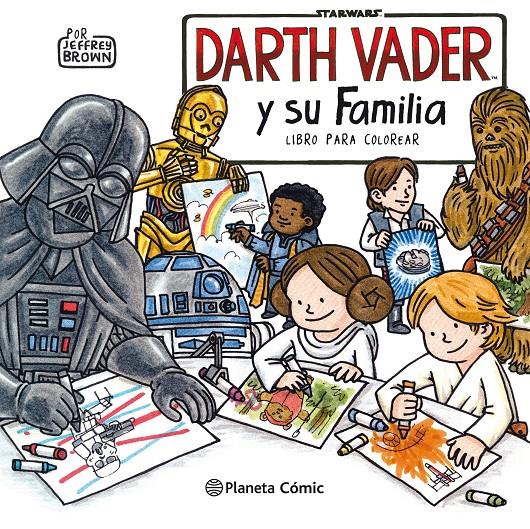 Star Wars Darth Vader y su familia (Libro para colorear) | 9788491740216 | Brown, Jeffrey | Llibreria Sendak
