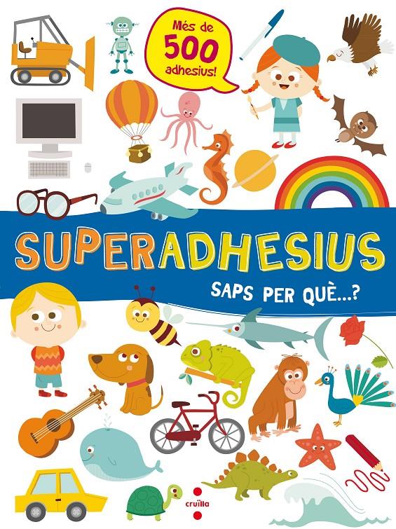 Superadhesius. Saps per què...? | 9788466144049 | Libri, De Agostini | Llibreria Sendak