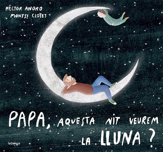 Papa, aquesta nit veurem la lluna? | 9788424673451 | Anoro, Hector | Llibreria Sendak