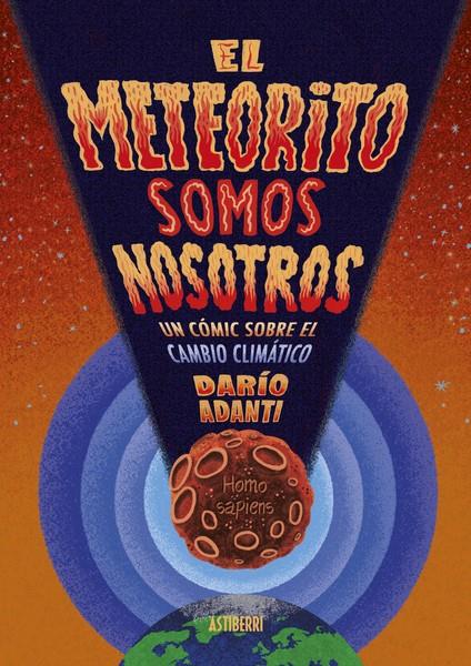 El meteorito somos nosotros | 9788418909405 | Adanti, Darío | Llibreria Sendak