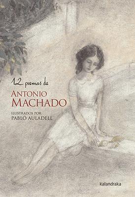 12 poemas de Antonio Machado | 9788484640455 | Machado, Antonio | Librería Sendak