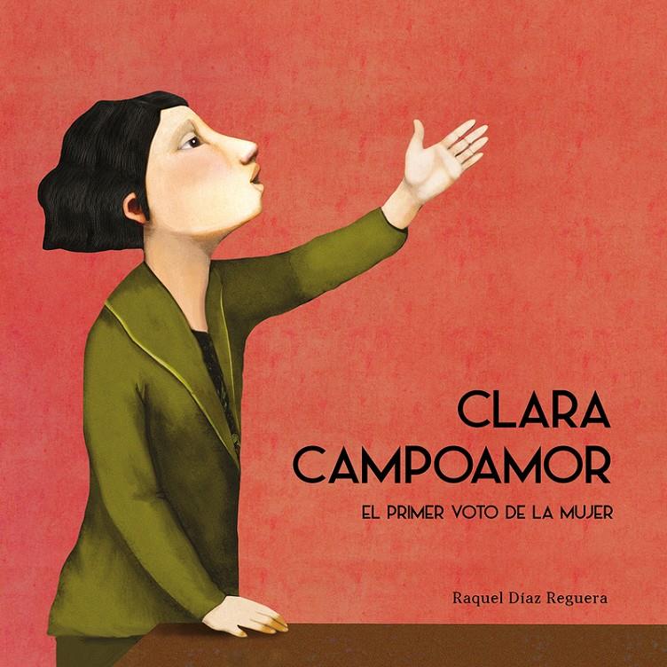 Clara Campoamor. El primer voto de la mujer | 9788417673154 | Díaz Reguera, Raquel | Llibreria Sendak