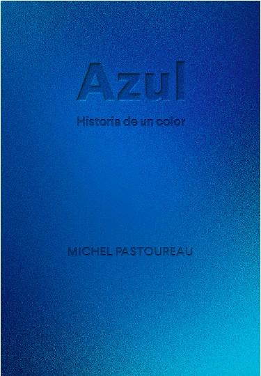 Azul. Historia de un color | 9788412712223 | Pastoureau, Michel | Llibreria Sendak