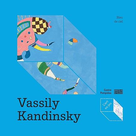Vassily Kandinsky - Bleu de ciel | 9782844269164 | Max-Henri de Larminat | Librería Sendak