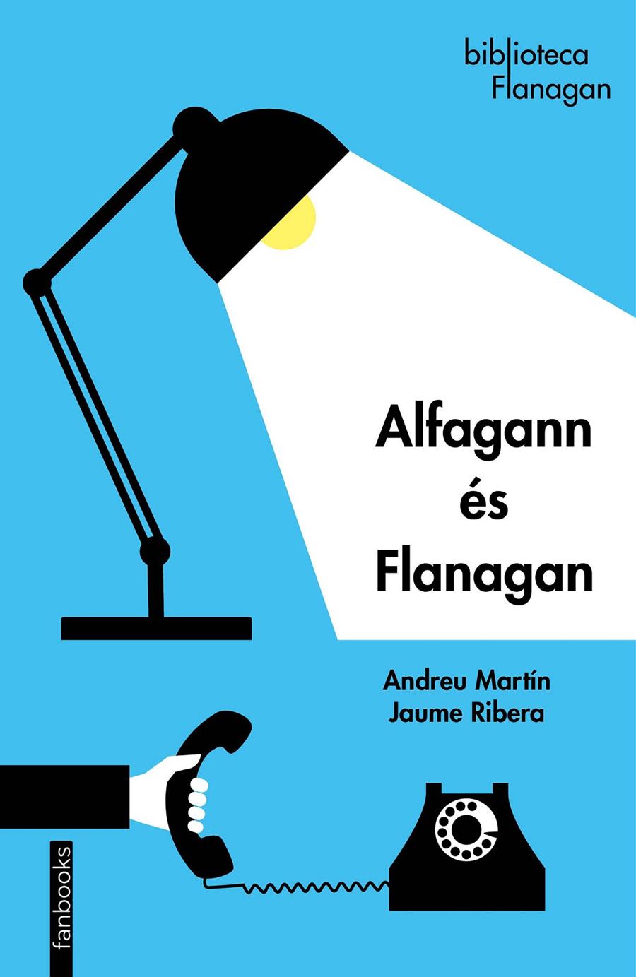 Alfagann és Flanagan | 9788418327049 | Martín, Andreu / Ribera, Jaume | Llibreria Sendak