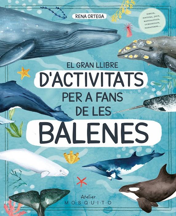 El gran llibre d'activitats per a fans de les balenes | 9788419095572 | Ortega, Rena | Llibreria Sendak