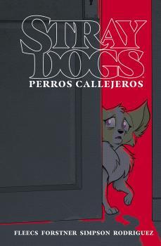 Stray Dogs (Perros callejeros) | 9788467955279 | FLEECS, TONY/FORSTNER, TRISH | Librería Sendak