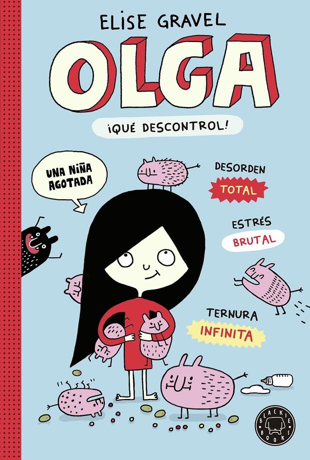 Olga ¡Qué descontrol! | 9788419172518 | Gravel, Elise | Llibreria Sendak