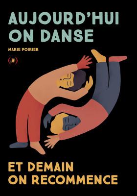 Aujourd'hui on danse et demain on recommence | 9782361937300 | Poirier, Marie | Librería Sendak