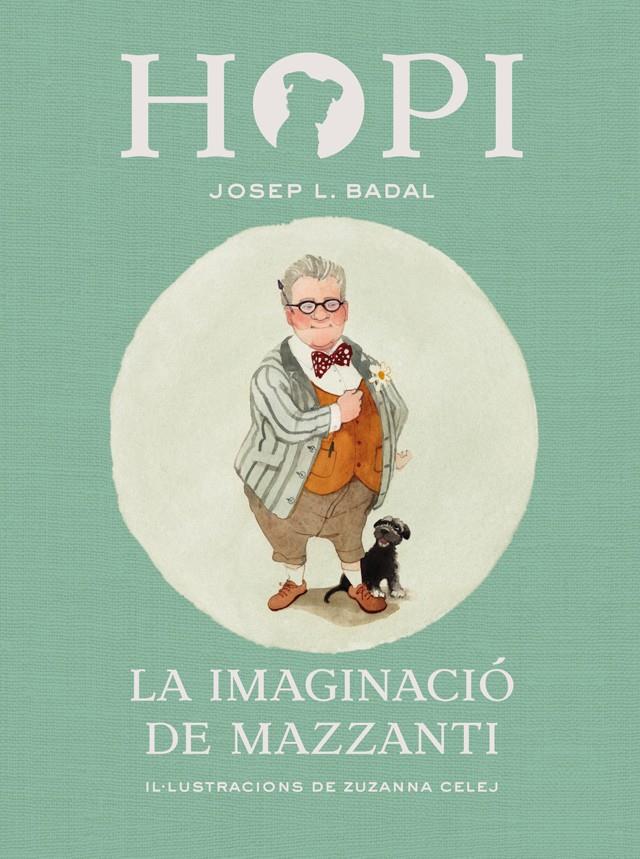 Hopi 6. La imaginació de Mazzanti | 9788424658458 | Badal, Josep Lluís | Llibreria Sendak