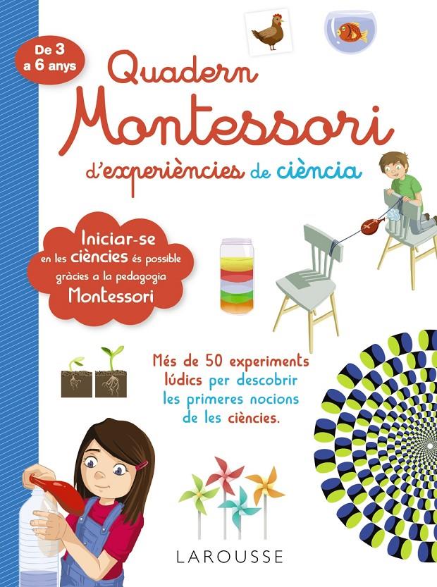 Quadern Montessori d'experiències de ciència | 9788418100321 | Larousse Editorial | Llibreria Sendak