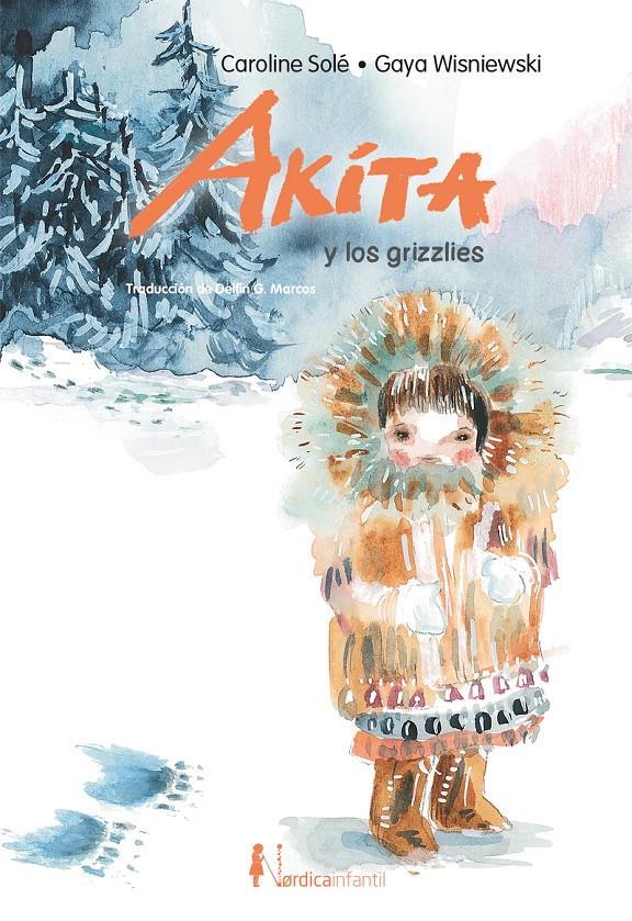 Akita y los grizzlies | 9788418930638 | Sole, Caroline | Llibreria Sendak