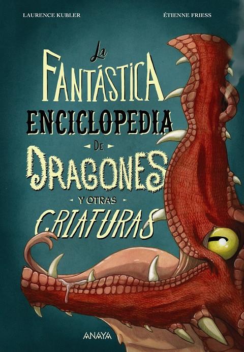 La fantástica enciclopedia de dragones y otras criaturas | 9788414340011 | Kubler, Laurence | Llibreria Sendak