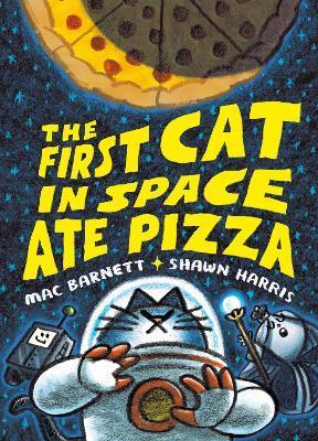 The First Cat in Space Ate Pizza | 9780063084087 | Barnett, Mac | Llibreria Sendak