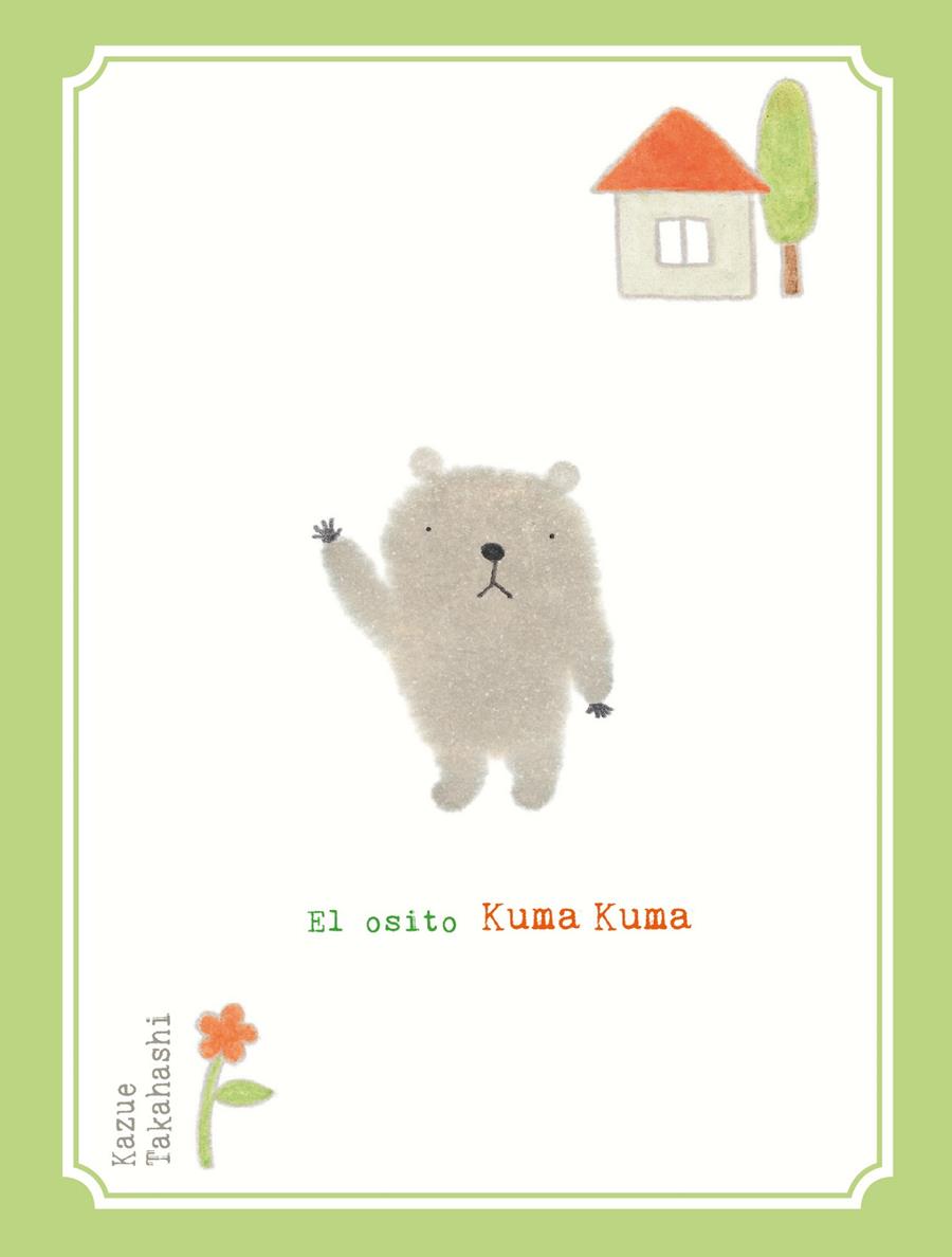 El osito Kuma Kuma | 9788416427116 | Takahashi, Kazue | Librería Sendak
