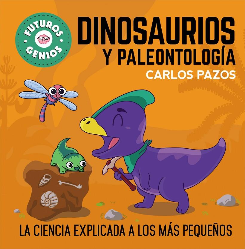 Dinosaurios y paleontología (Futuros Genios 7) | 9788448860721 | Pazos, Carlos | Llibreria Sendak