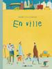 En ville | 9782889080007 | Zullo, Germano / Albertine | Llibreria Sendak