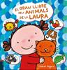 El gran llibre dels animals de la Laura | 9788447928101 | Slegers, Liesbet | Llibreria Sendak