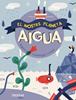 El nostre planeta. Aigua | 9788416500857 | Llibreria Sendak