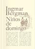 Niños de domingo | 9788417617653 | Bergman, Ingmar | Llibreria Sendak